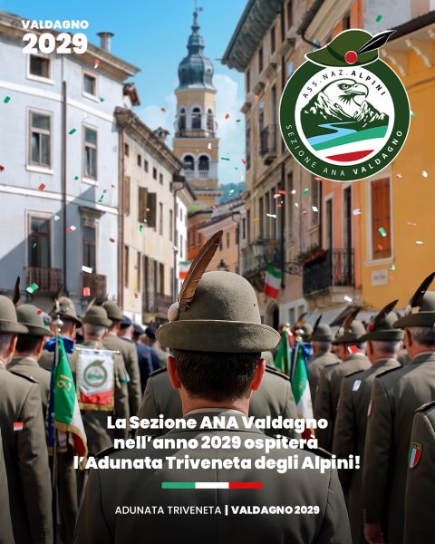 Valdagno ospiterà l’Adunata Triveneta degli Alpini nel 2029, anno del centenario ANA Adunata Triveneta degli Alpini 2029